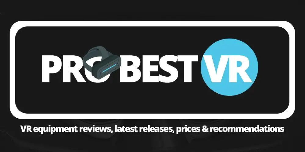 Pro Best VR Everything About VR That You Need To Know